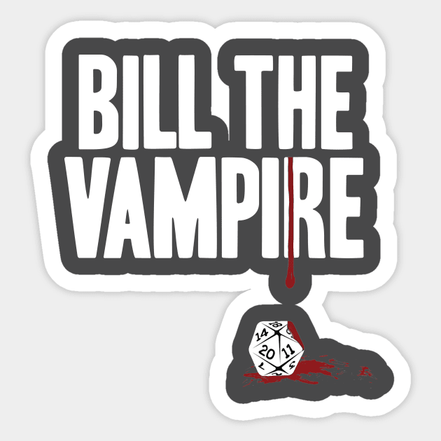 Bill The Vampire - roll the dice classic - dark Sticker by Rick Gualtieri